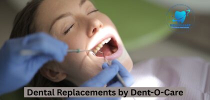 Dental Replacements